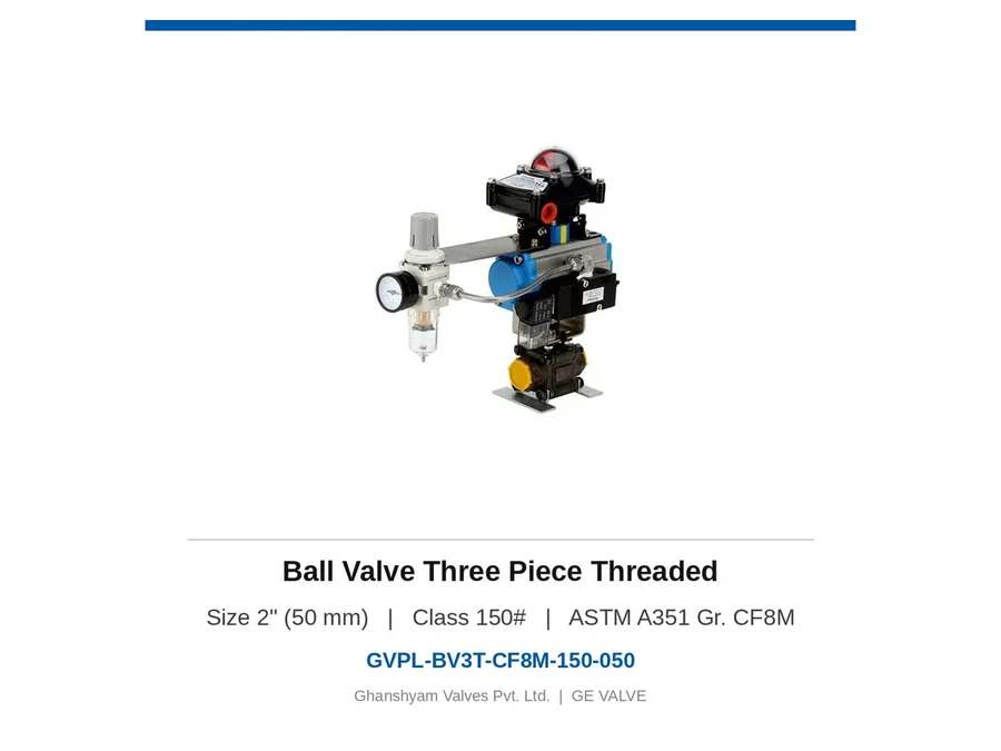 Ball Valve Three Piece Threaded 2" (50 mm) Class 150 CF8M Ghanshyam
