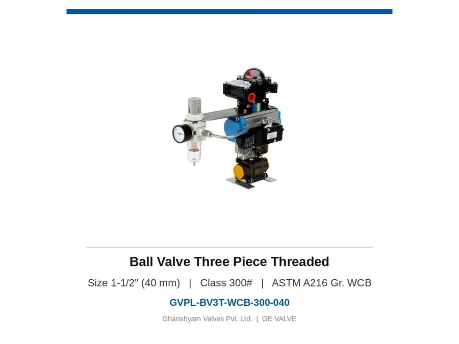 Ball Valve Three Piece Threaded 1-1/2" (40 mm) Class 300 WCB Ghanshyam