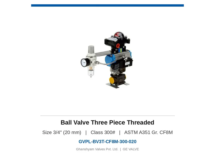 Ball Valve Three Piece Threaded 3/4" (20 mm) Class 300 CF8M Ghanshyam