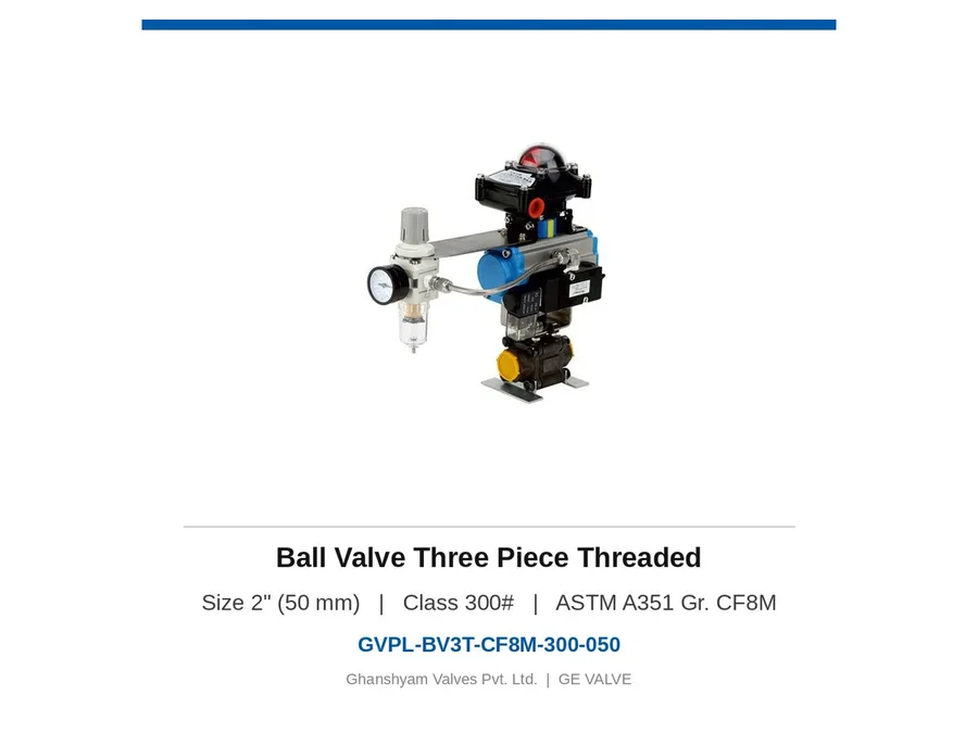Ball Valve Three Piece Threaded 2" (50 mm) Class 300 CF8M Ghanshyam
