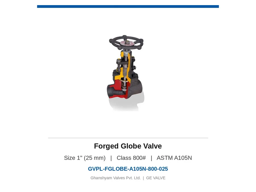 Forged Globe Valve 1" (25 mm) Class 800 A105N Ghanshyam
