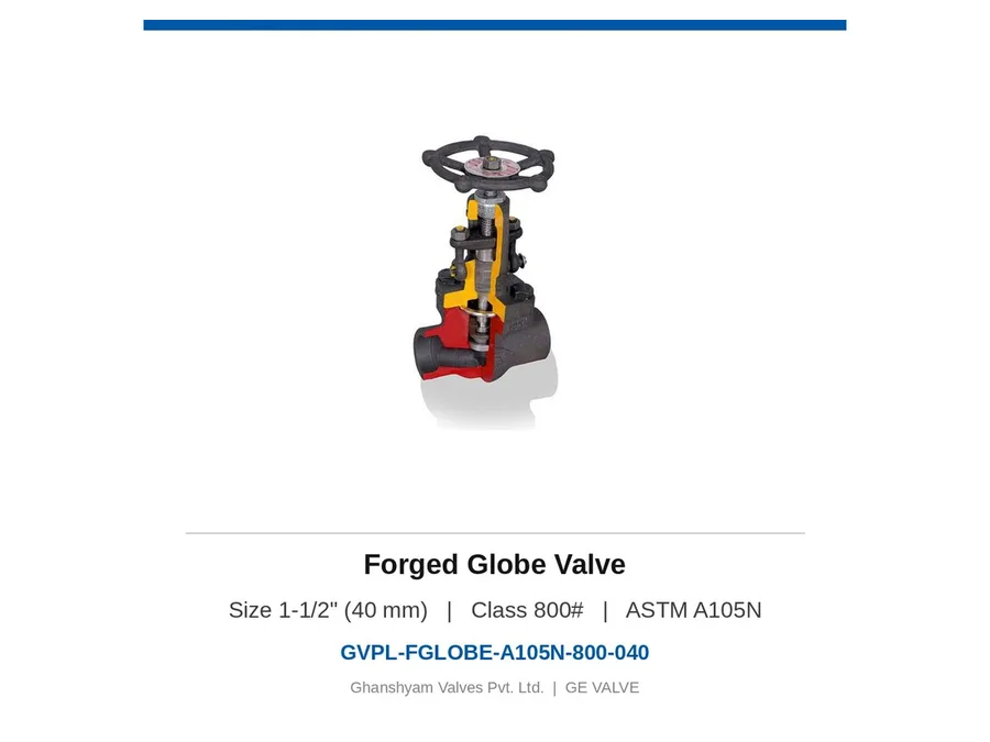 Forged Globe Valve 1-1/2" (40 mm) Class 800 A105N Ghanshyam