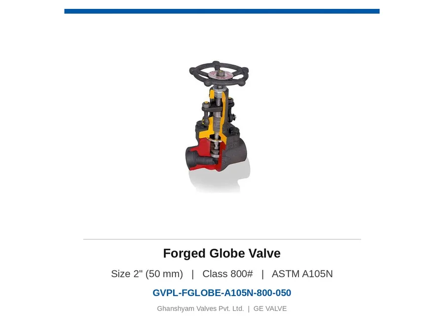 Forged Globe Valve 2" (50 mm) Class 800 A105N Ghanshyam