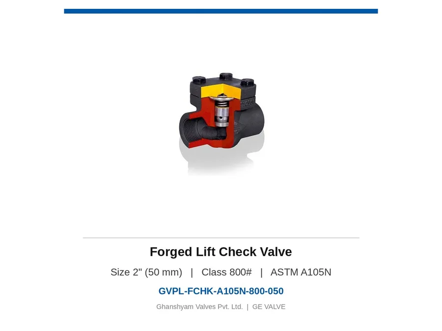 Forged Lift Check Valve 2" (50 mm) Class 800 A105N Ghanshyam