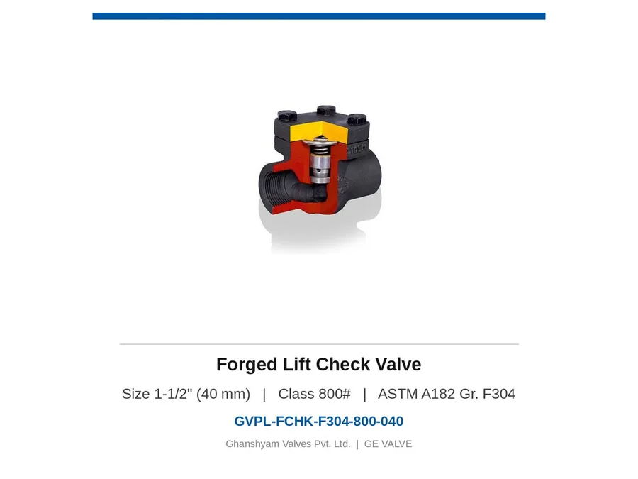 Forged Lift Check Valve 1-1/2" (40 mm) Class 800 F304 Ghanshyam