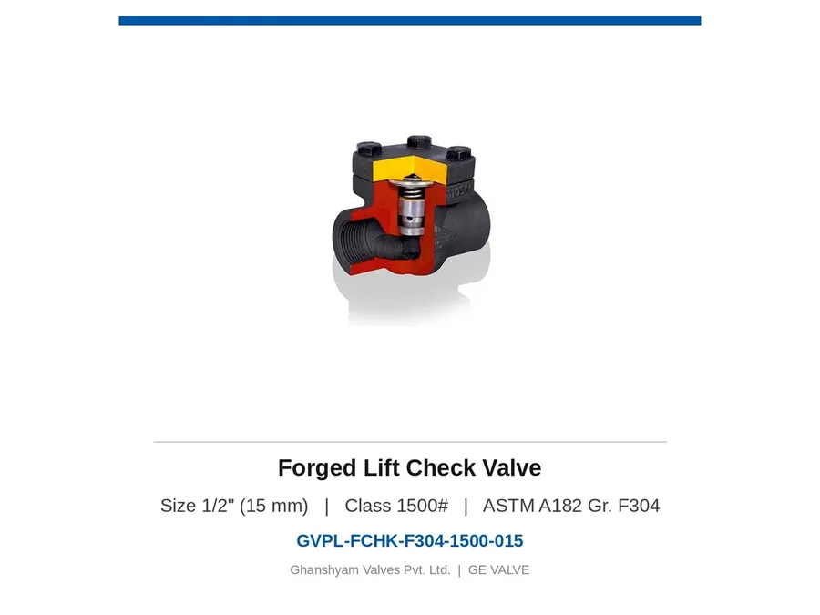 Forged Lift Check Valve 1/2" (15 mm) Class 1500 F304 Ghanshyam