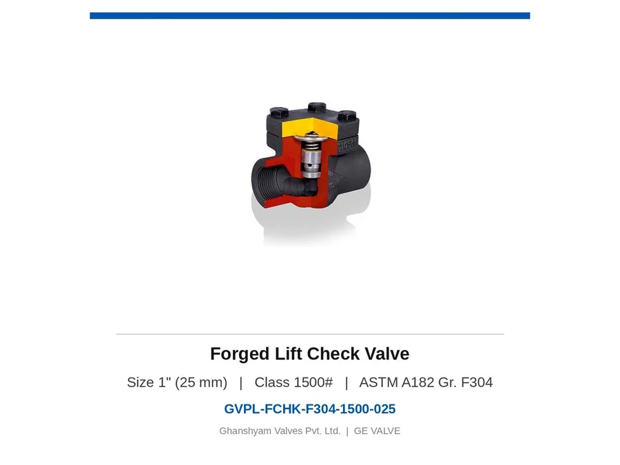 Forged Lift Check Valve 1" (25 mm) Class 1500 F304 Ghanshyam