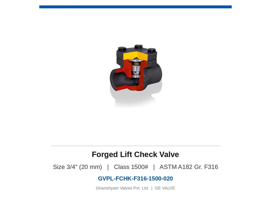 Forged Lift Check Valve 3/4" (20 mm) Class 1500 F316 Ghanshyam