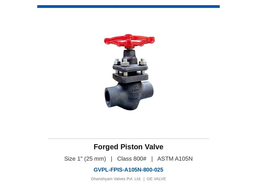 Forged Piston Valve 1" (25 mm) Class 800 A105N Ghanshyam