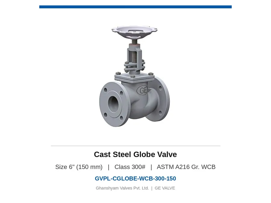 Cast Steel Globe Valve 6" (150 mm) Class 300 WCB Ghanshyam