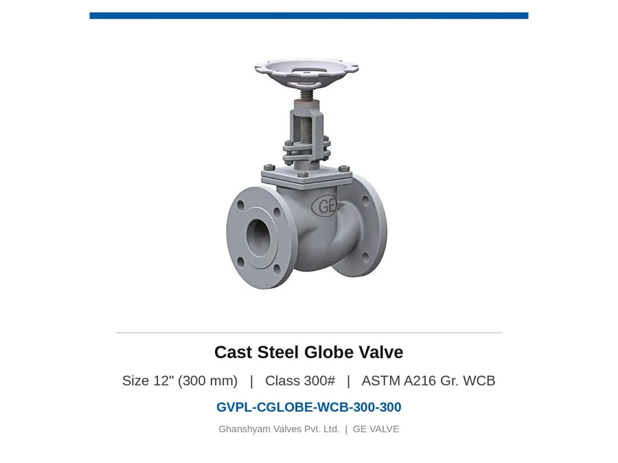 Cast Steel Globe Valve 12" (300 mm) Class 300 WCB Ghanshyam
